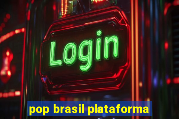 pop brasil plataforma